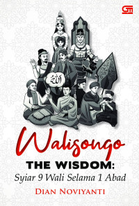 Image of Walisongo The Wisdom : Syiar 9 Wali Selama 1 Abad