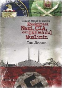 Sebuah Masjid di Munich Konspirasi Nazi, CIA, dan Ikhwanul Muslimin