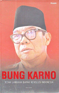 Image of Bung Karno Jejak Langkah Bapak Revolusi Indonesia