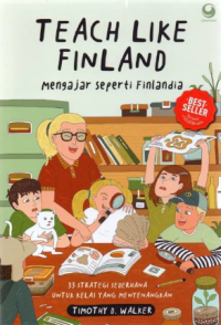 Teach Like Finland Menajar Seperti Finlandia